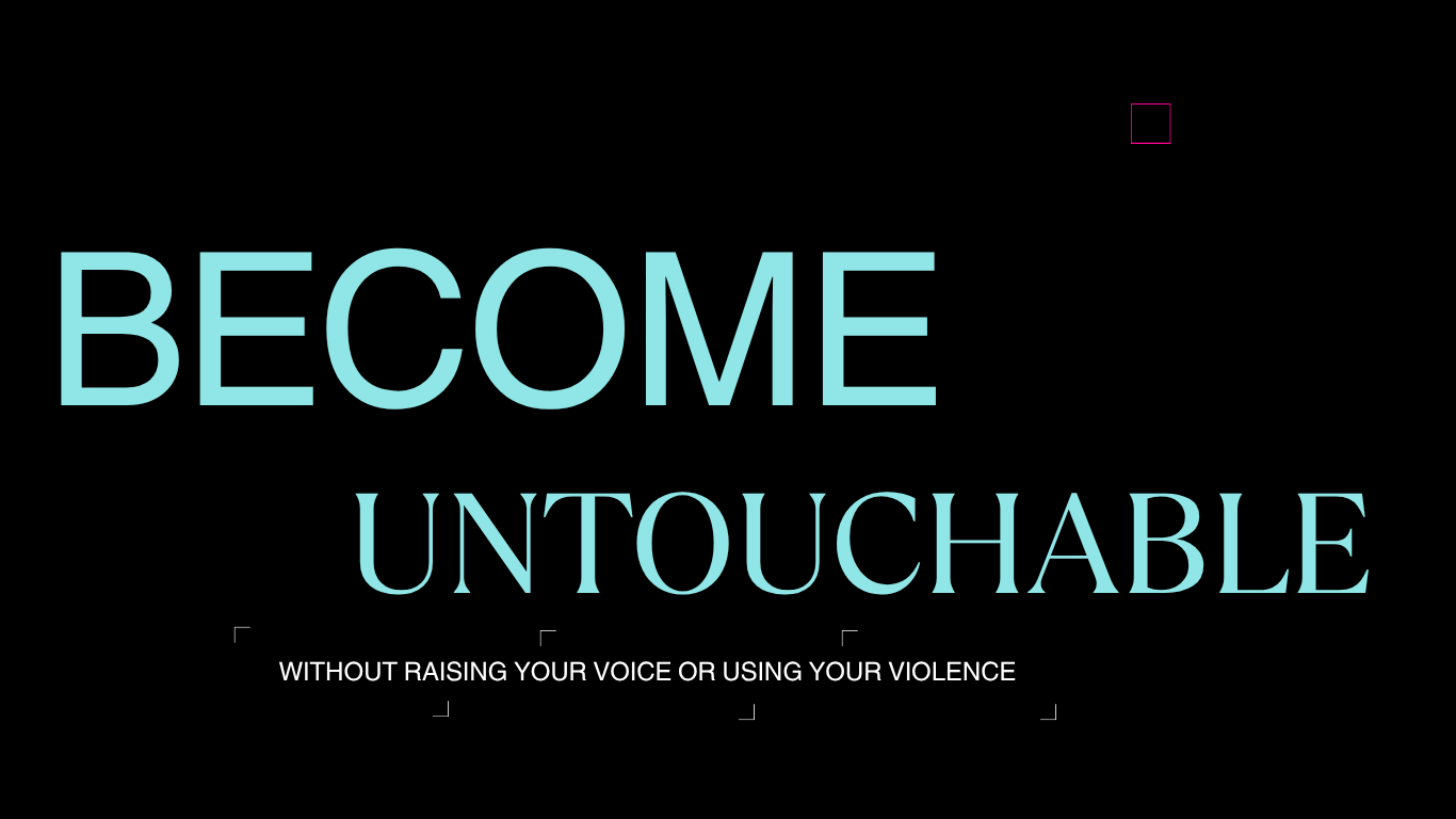 Become Untouchable