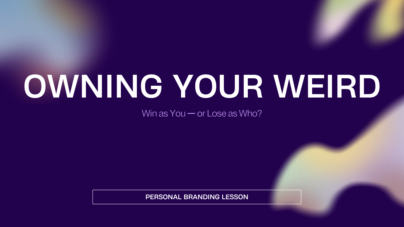 Owning Your Weird